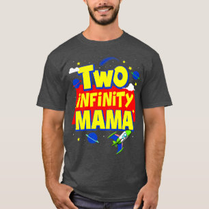 Mama Two Infinity en Beyond Birthday Decorations T-shirt