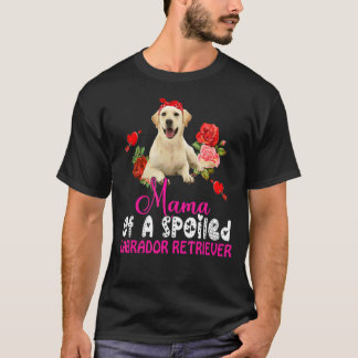 Mama van een spoiled Labrador Retriever Cute Dog B T-shirt