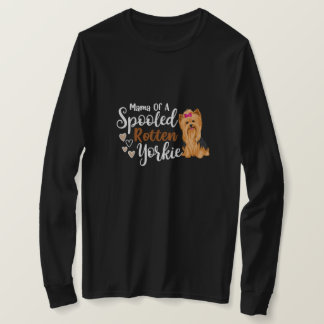 Mama van een verwende Rotten Yorkie T-shirt