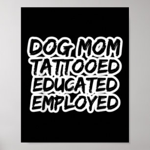 Mama van Honden Getatoeëerd Opgeleide Werknemers T Poster