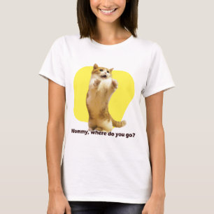 Mama, waar ga je heen? t-shirt