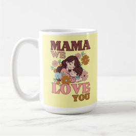 Mama We Love You Floral Mok Moederdag cadeau