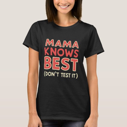 Mama weet het beste, test het niet - moedige sarca t-shirt (Voorkant)