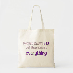 Mama weet veel, maar Nana weet alles. Tote Bag
