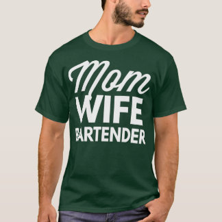 Mama Wife Bartender T-shirt