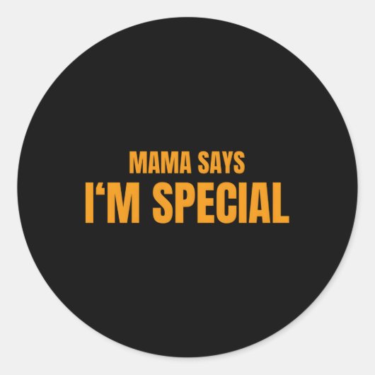 Mama zegt dat ik speciaal ben ronde sticker (Voorkant)