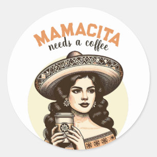 Mamacita heeft een koffie latina vrouw cafe nodig ronde sticker