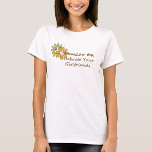 Mamalaw #4... Laat je vriendinnen vieren T-shirt
