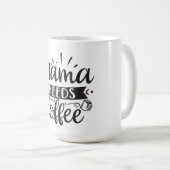 Maman a besoin de café café Mug (Devant droit)