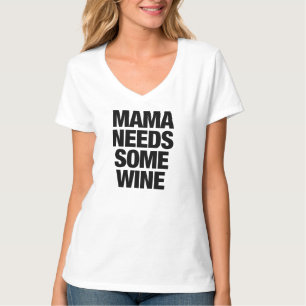 Maman A Besoin D'Un T-shirt Vin Tumblr