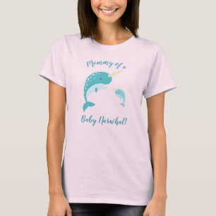 Maman d'un bébé T-shirt Narwhal