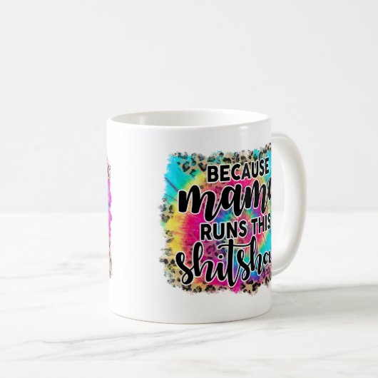 Maman Exécute Cette Mug Shitshow (Devant droit)