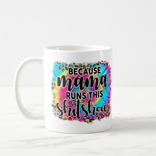 Maman Exécute Cette Mug Shitshow (Gauche)
