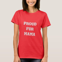 Maman fière T-shirt de fourrure