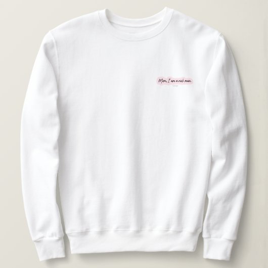 maman Je suis un homme riche Sweatshirt (Design devant)