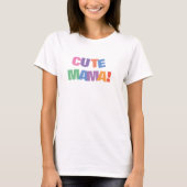 Maman mignonne T-Shirt (Devant)