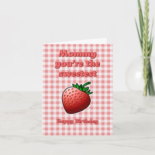 Maman, tu es la carte d'anniversaire des fraises l (Devant)