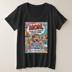 Maman, tu es la personne la plus drôle que je conn