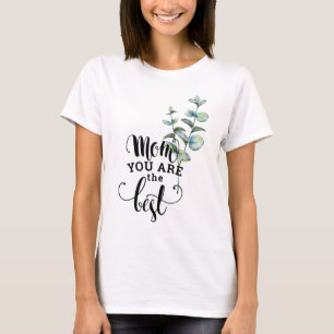 Maman vous êtes le meilleur T-shirt de cadeau