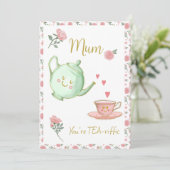 Maman, vous êtes une carte tea-riffic (Debout devant)