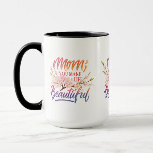 Maman, vous rendez la vie belle" - Mug Combo 15 oz
