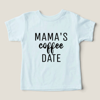 Mama's Coffee Date Toddler Baby Shirt Clothing