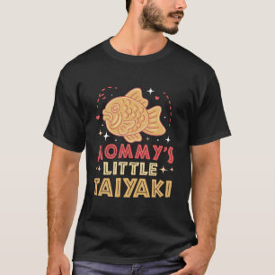 Mama's kleine Taiyaki Quote voor uw Taiyaki Chil T-shirt