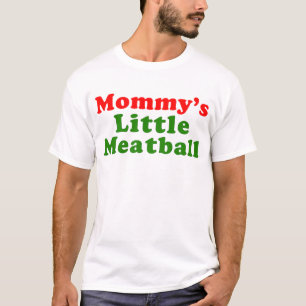 Mama's Little Meatball Funny Baby of Peuter Shir T-shirt