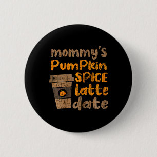 Mama's Pompoen Spice Latte Datum Leuke Herfst Herf Ronde Button 5,7 Cm