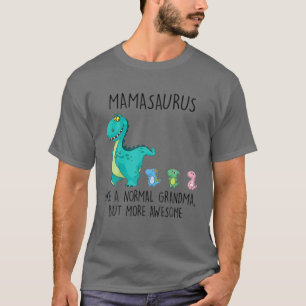 Mamasaurus als een normale grootmoeder, maar Gewel T-shirt