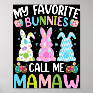 Mamaw Bunny Mijn Favoriete Konijnen Noemen Me Mama Poster