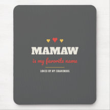 Mamaw Is My Favorite Name Muismat