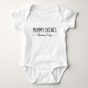Mammie drink omdat ik huil. Onsie Romper