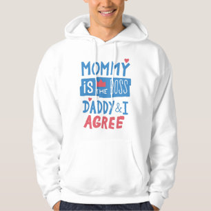 Mammie is de baas papa en ik ben het ermee eens hoodie