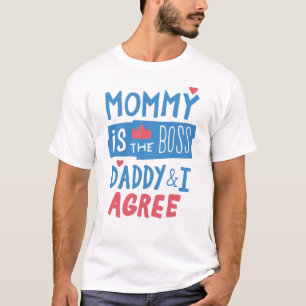 Mammie is de baas papa en ik ben het ermee eens t-shirt