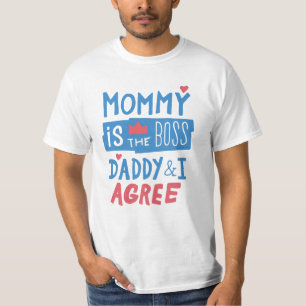 Mammie is de baas papa en ik ben het ermee eens t-shirt
