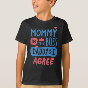 Mammie is de baas papa en ik ben het ermee eens t-shirt
