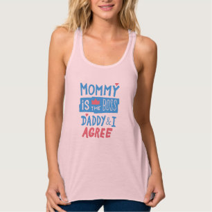 Mammie is de baas papa en ik ben het ermee eens tanktop