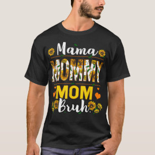 mammie mamma Bruh Sunflower Women Boys Girls Kind T-shirt