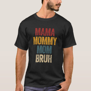 mammie mamma mamma Bruh Moederdag Retro T-shirt