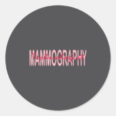 Mammography Techs Technologist Mammo Technologist  Ronde Sticker (Voorkant)