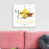 Mam's cafe altijd open canvas afdruk (Insitu (Woonkamer))