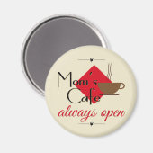 Mam's cafe altijd open magneet (Voorkant / Achterkant)