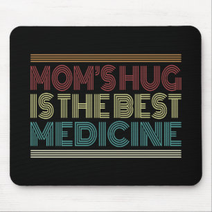 Mam's Hug is het beste medicijncitaat   Mousepad Muismat