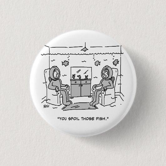 Man bederft zijn tropische vis - Funny Button Badg (Voorkant)