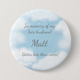 "Man beter laat dan nooit" Grappig op maat gemaakt Ronde Button 7,6 Cm