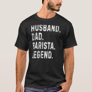 Man Echtgenoot Vader Barista Legende Koffie Maker T-shirt