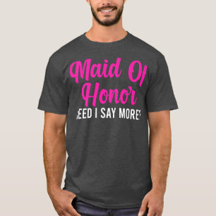 Man getuige van de bruid hoef ik meer te zeggen br t-shirt