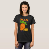 Man Go Down Mango Fruit Militair Gezegde T-shirt (Voorkant volledig)