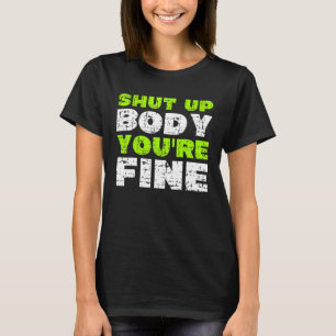 Man, hou je mond, je lichaam is prima Gym Motivat T-shirt